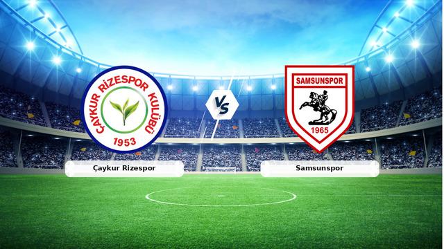 CANLI | Çaykur Rizespor - Samsunspor Maç Anlatımı ve Detaylar