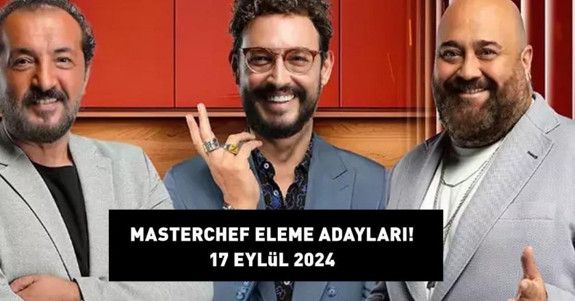 MASTERCHEF ELEME ADAYLARI 17 EYLÜL 2024: MasterChef eleme adayları kimler, hangi takım dokunulmazlık aldı? İşte yemeğe giren isimler…