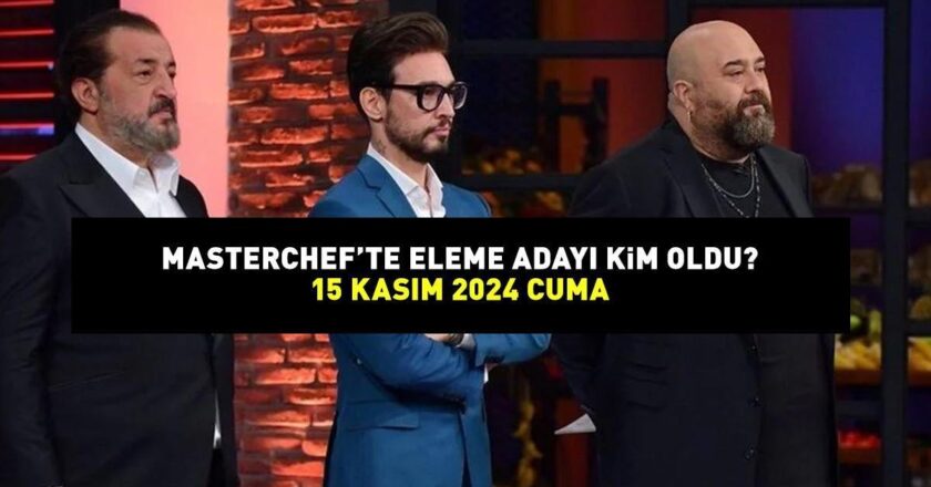 MASTERCHEF ELENME ADAYI 15 KASIM 2024: MasterChef’te elenen aday kim oldu? Yemeğe giren soyadı!