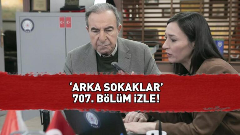 ARKA SOKAKLAR 707. BÖLÜM İZLE TEK PARÇA! Arka Sokaklar son bölüm full izle!