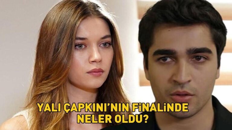 YALI ÇAPKINI’NIN FİNAL BÖLÜMÜNDE NE OLDU? Yalı Çapkını’nda Ferit ve Seyran Öldü Mü?