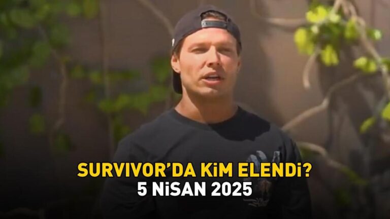 SURVIVOR’DAN ELENEN YARIŞMACI 5 NİSAN 2025