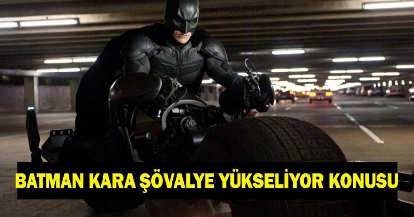 Batman Kara Şövalye Yükseliyor konusu nedir? Batman Kara Şövalye Yükseliyor filminin oyuncuları kimler?