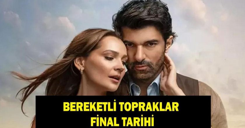BEREKETLİ TOPRAKLAR FİNAL TARİHİ! Bereketli Topraklar ne zaman ve neden final yapacak?